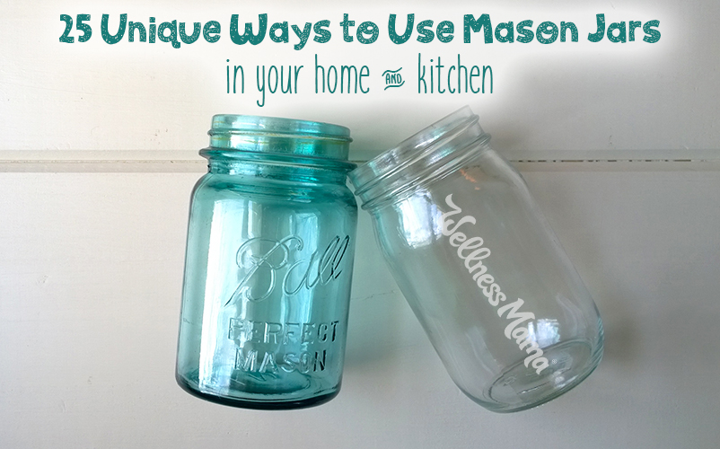 25-unique-ways-to-use-mason-jars-in-your-home-and-kitchen