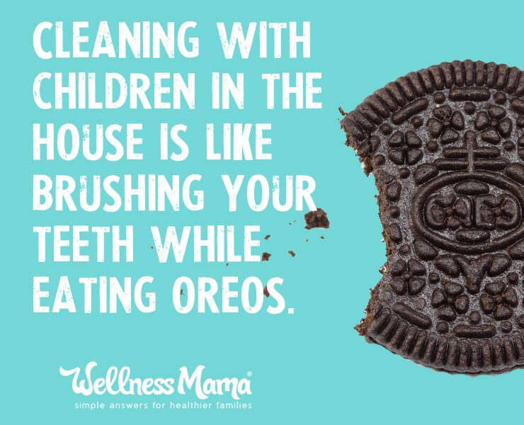 Cleaning-with-children-in-the-house-is-like-brushing-your-teeth-while-eating-oreos